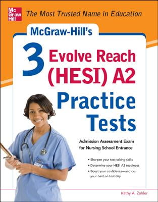 McGraw-Hill’s 3 Evolve Reach (HESI) A2 Practice Tests (Test Prep)